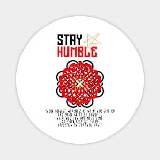 Stay humble Magnet